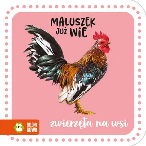 Maluszek już wie Zwierzęta na wsi Maluszek już wie Zwierzęta na wsi