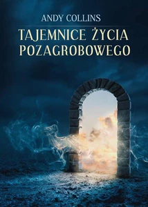Tajemnice życia pozagrobowego Tajemnice życia pozagrobowego