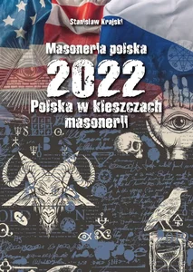 Masoneria polska 2022 Polska w kleszczach masonerii Masoneria polska 2022 Polska w kleszczach masonerii