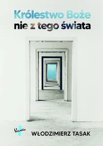 Królestwo Boże nie z tego świata Królestwo Boże nie z tego świata