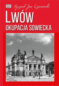 Lwów Okupacja sowiecka Lwów Okupacja sowiecka