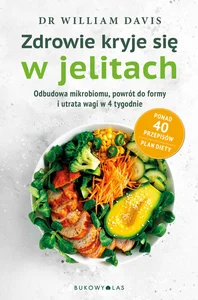 Zdrowie kryje się w jelitach Odbudowa mikorbiomu, powrót do formy i utrata wagi w 4 tygodnie Zdrowie kryje się w jelitach Odbudowa mikorbiomu, powrót do formy i utrata wagi w 4 tygodnie