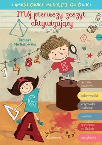 Mój pierwszy zeszyt aktywizujący 5-7 lat