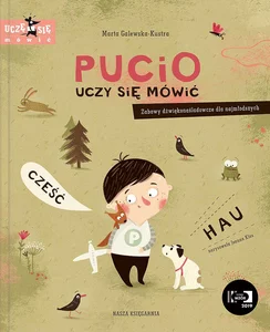 Pucio uczy się mówić Zabawy dźwiękonaśladowcze dla najmłodszych