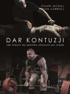 Dar kontuzji Jak wrócić do zdrowia i sportów siłowych po urazie Dar kontuzji Jak wrócić do zdrowia i sportów siłowych po urazie