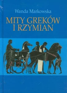 Mity Greków i Rzymian Mity Greków i Rzymian