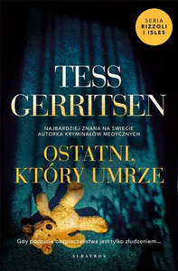 Ostatni,który umrze Cykl Rizzoli / Isles Tom 10 Ostatni,który umrze Cykl Rizzoli / Isles Tom 10