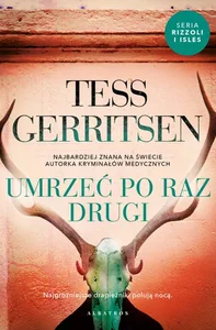 Umrzeć po raz drugi Cykl Rizzoli / Isles. Tom 11 Umrzeć po raz drugi Cykl Rizzoli / Isles. Tom 11