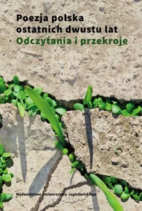 Poezja polska ostatnich dwustu lat Odczytania i przekroje Poezja polska ostatnich dwustu lat Odczytania i przekroje