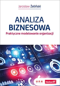 Analiza biznesowa Praktyczne modelowanie organizacji