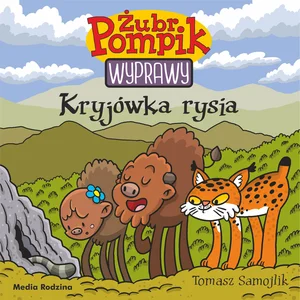 Żubr Pompik Wyprawy Tom 18 Kryjówka rysia
