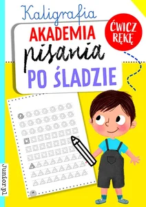 Akademia pisania po śladzie. Kaligrafia Akademia pisania po śladzie. Kaligrafia