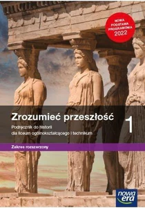 Zrozumieć przeszłość 1 Historia Podręcznik Zakres rozszerzony dla liceum ogólnokształcącego i technikum