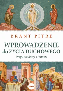 Wprowadzenie do życia duchowego Droga modlitwy z Jezusem Wprowadzenie do życia duchowego Droga modlitwy z Jezusem