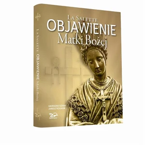 La Salette. Objawienie Matki Bożej La Salette. Objawienie Matki Bożej