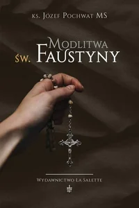 Modlitwa św. Faustyny Modlitwa św. Faustyny