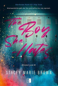 The Boy She Hates. Blinded Love. Tom 1 The Boy She Hates. Blinded Love. Tom 1