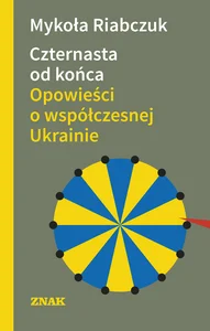 Czternasta od końca Opowieści o współczesnej Ukrainie