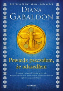 Powiedz pszczołom, że odszedłem Powiedz pszczołom, że odszedłem