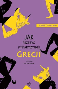 Jak przeżyć w starożytnej Grecji Jak przeżyć w starożytnej Grecji