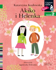 Akiko i Helenka Czytam sobie Poziom 2 Akiko i Helenka Czytam sobie Poziom 2