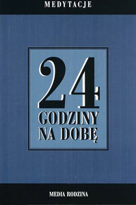 24 godziny na dobę Zbiór 366 medytacji dla osób uzależnionych od alkoholu