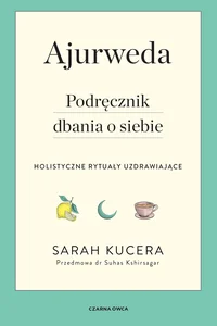 Ajurweda Podręcznik dbania o siebie