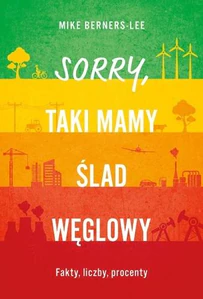 Sorry, taki mamy ślad węglowy Fakty, liczby, procenty