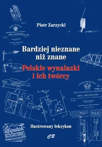 Bardziej nieznane niż znane Polskie wynalazki i ich twórcy Bardziej nieznane niż znane Polskie wynalazki i ich twórcy