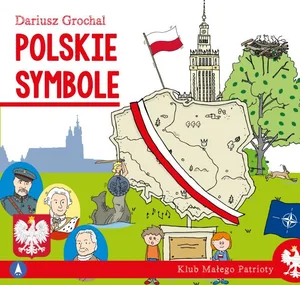 Polskie symbole. Klub małego patrioty Polskie symbole. Klub małego patrioty