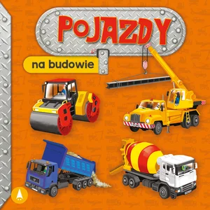 Na budowie. Pojazdy Na budowie. Pojazdy