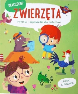 Zwierzęta. Dlaczego? pytania i odpowiedzi dla maluchów Zwierzęta. Dlaczego? pytania i odpowiedzi dla maluchów