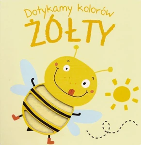 Żółty. Dotykamy kolorów Żółty. Dotykamy kolorów