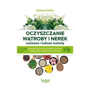 Oczyszczanie wątroby i nerek naukowe i ludowe metody