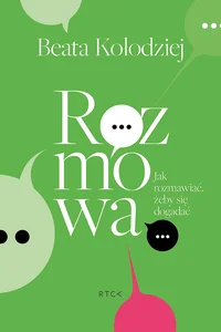 Rozmowa. Jak rozmawiać, żeby się dogadać. Rozmowa. Jak rozmawiać, żeby się dogadać.