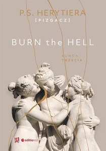 Burn the Hell. Runda trzecia Burn the Hell. Runda trzecia