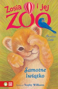 Zosia i jej zoo Samotne lwiątko Zosia i jej zoo Samotne lwiątko