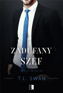 Zadufany szef. Bracia Miles. Tom 3 Zadufany szef. Bracia Miles. Tom 3