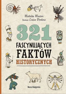 321 fascynujących faktów historycznych 321 fascynujących faktów historycznych