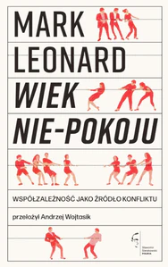 Wiek nie-pokoju Współzależność jako źródło konfliktu