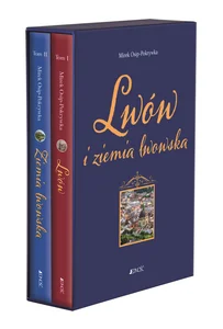 Lwów i ziemia Lwowska Lwów i ziemia Lwowska