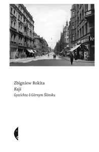 Kajś [edycyjŏ ślōnskŏ] Gyszichta ô Gōrnym Ślōnsku