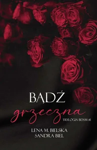 Bądź grzeczna. Trylogia BDSM. Tom 1
