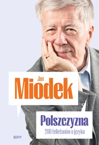 Polszczyzna 200 felietonów o języku Polszczyzna 200 felietonów o języku