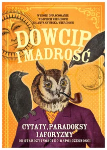 Dowcip i mądrość Cytaty, paradoksy i aforyzmy od starożytności do XIX wieku