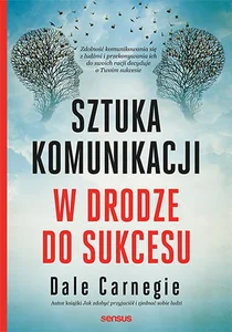 Sztuka komunikacji W drodze do sukcesu Sztuka komunikacji W drodze do sukcesu