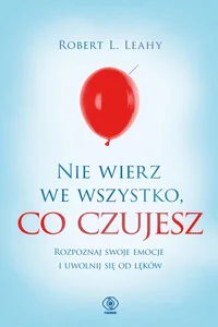Nie wierz we wszystko co czujesz