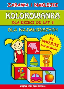 Kolorowanka dla dzieci od lat 3. Dla najmłodszych 32 naklejki i kolorowanki