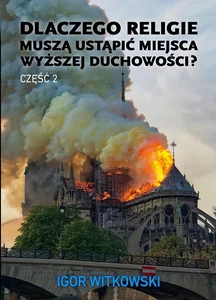 Dlaczego religie muszą ustąpić miejsca wyższej duchowości Część 2