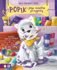 Popik i jego wielkie przygody Apetyt na kolory Popik i jego wielkie przygody Apetyt na kolory